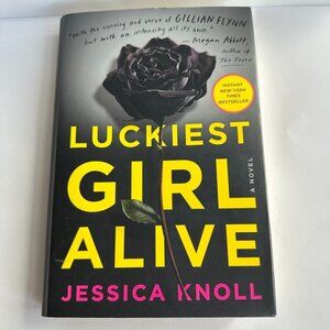 Luckiest Girl Alive A Novel Hardcover By Knoll, Jessica Netflix Movie Thriller